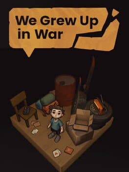 We Grew Up in War